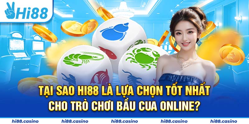 Tại sao Hi88 là lựa chọn tốt nhất cho trò chơi?